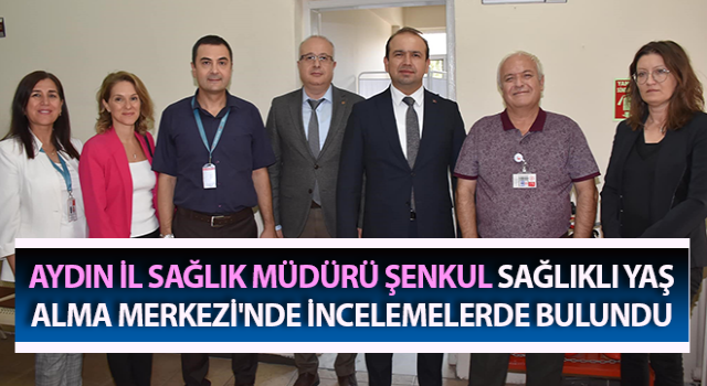 Müdür Şenkul, Sağlıklı Yaş Alma Merkezi'nde incelemelerde bulundu