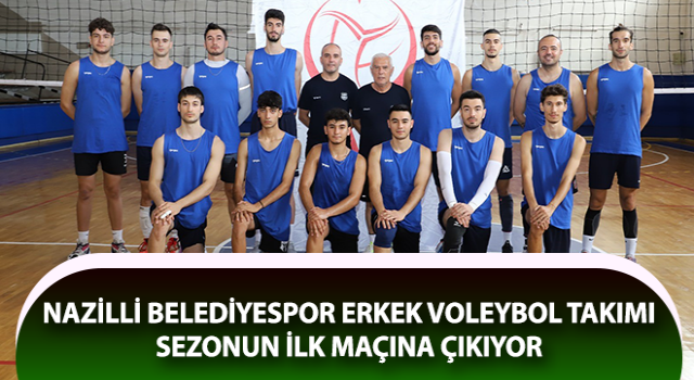 Nazilli Belediyespor Erkek Voleybol Takımı sezonun ilk maçına çıkıyor