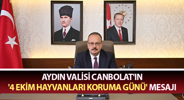 Vali Canbolat'ın '4 Ekim Hayvanları Koruma Günü' mesajı