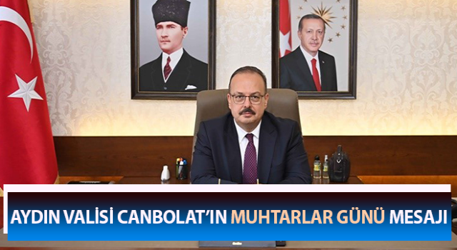 Vali Canbolat’ın Muhtarlar Günü mesajı