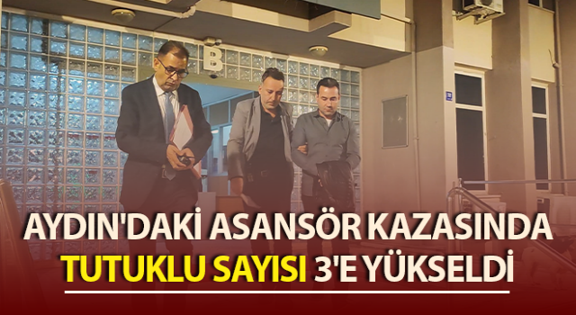 Asansör kazasında tutuklu sayısı 3'e çıktı