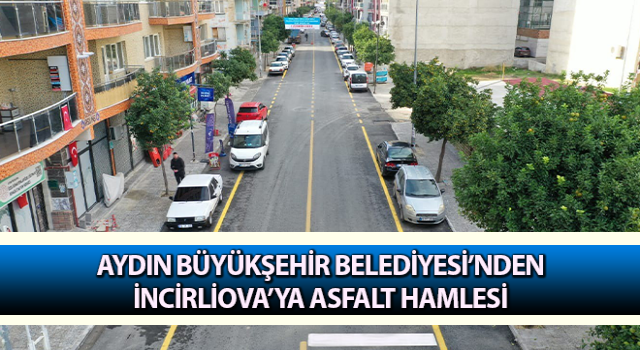 Aydın Belediyesi’nden İncirliova’ya asfalt hamlesi