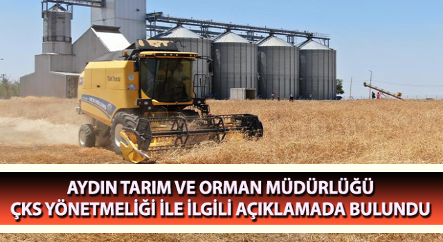 Aydın Tarım ve Orman Müdürlüğü, ÇKS yönetmeliği ile ilgili açıklamada bulundu