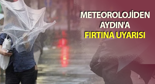 Aydın'a fırtına uyarısı