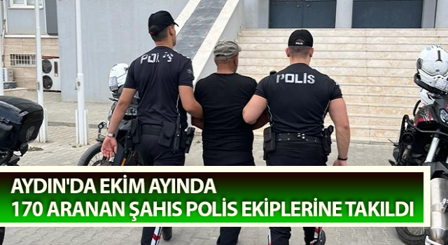 Aydın'da 170 aranan şahıs polis ekiplerine takıldı