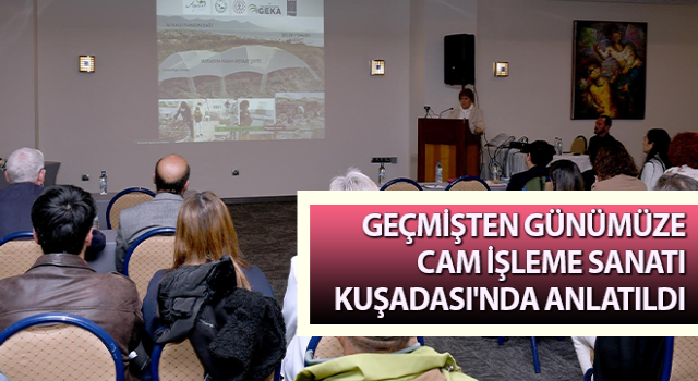 Cam işleme sanatı Kuşadası'nda anlatıldı