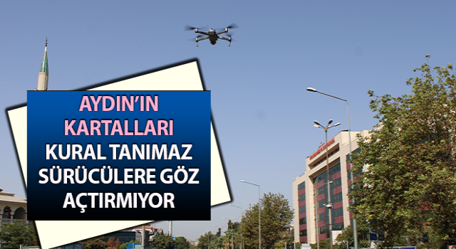 Drone destekli denetimlerde 14 araç cezadan kaçamadı