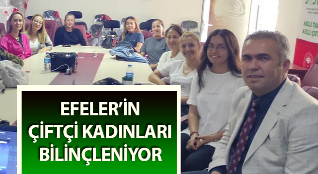 Efeler’in çiftçi kadınları bilinçleniyor