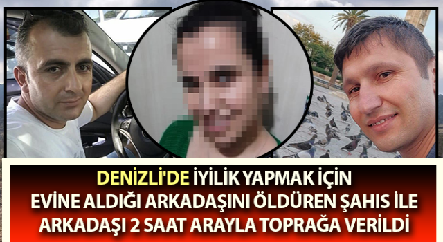 İyilik yapmak için evine aldığı arkadaşı yuvasını yıktı