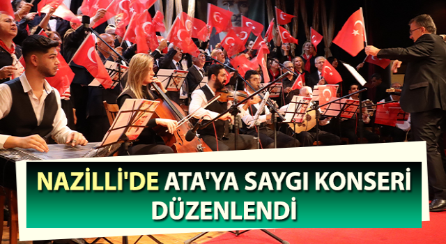 Nazilli'de Ata'ya saygı konseri düzenlendi