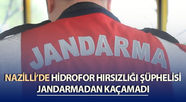 Nazilli’de hırsızlık şüphelisi jandarmadan kaçamadı