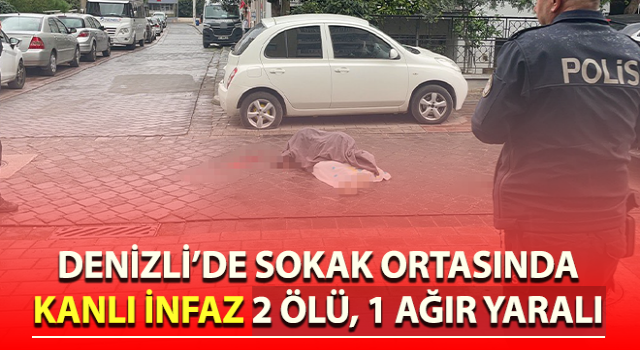 Sokak ortasında kanlı infaz: 2 ölü, 1 ağır yaralı