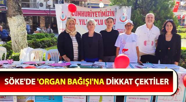 Söke'de 'Organ Bağışı'na dikkat çekildi