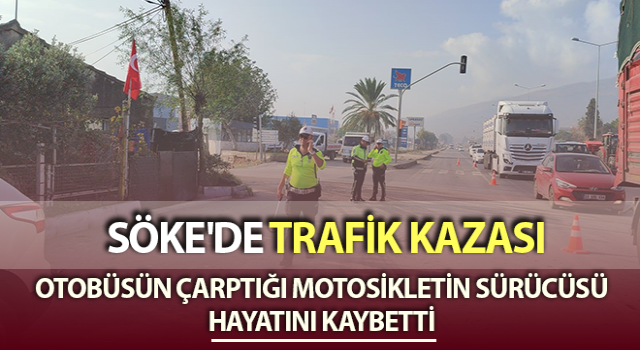 Söke'de trafik kazası : 1 ölü