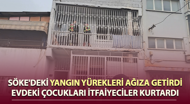 Söke'deki yangın yürekleri ağıza getirdi