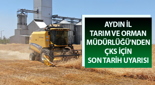 Aydın İl Tarım ve Orman Müdürlüğü'nden ÇKS uyarısı