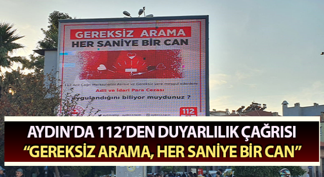 Aydın’da 112’den duyarlılık çağrısı