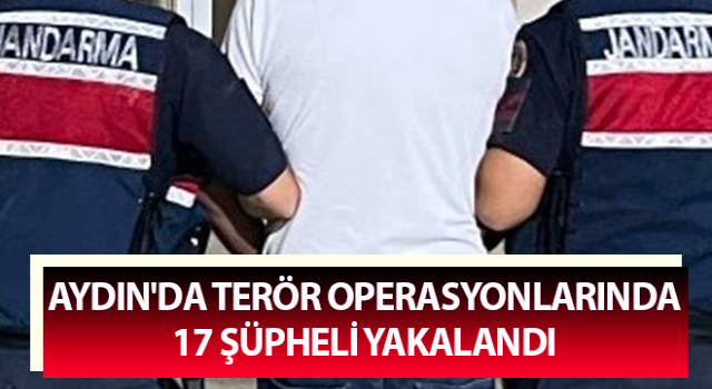 Aydın'da 17 şüpheli yakalandı