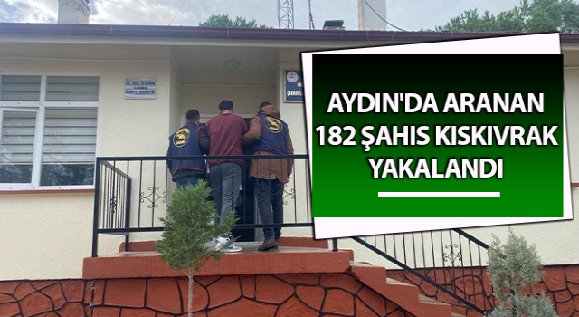 Aydın'da 182 aranan şahıs yakalandı