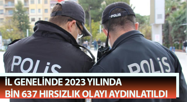 Aydın'da polis ekipleri hırsızlığa geçit vermiyor