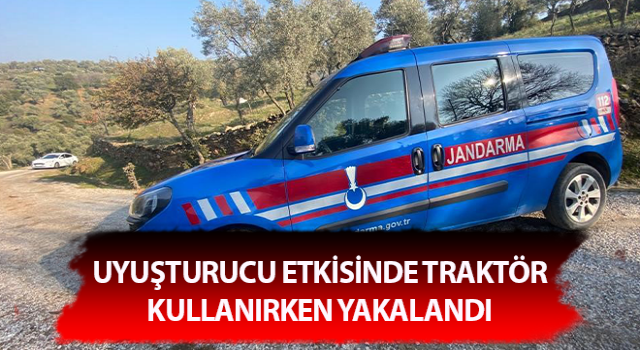 Aydın’da traktör sürücüsü, uyuşturucu ile yakalandı