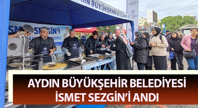 Büyükşehir Belediyesi İsmet Sezgin’i andı