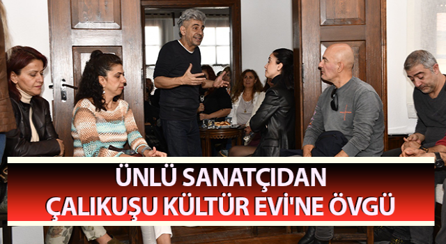 Çalıkuşu Kültür Evi'ne övgü