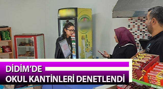 Didim’de okul kantinleri denetlendi