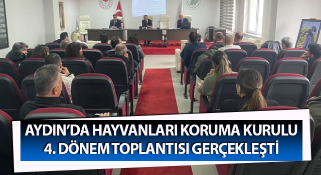 Hayvanları Koruma Kurulu 4. dönem toplantısı gerçekleşti