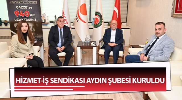 Hizmet-İş Sendikası Aydın'da şube kurdu