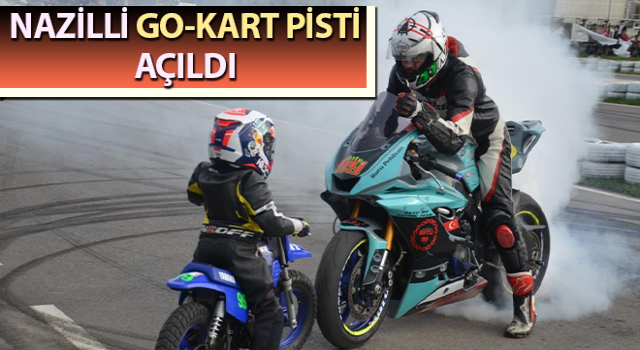 Nazilli go-kart pisti açıldı