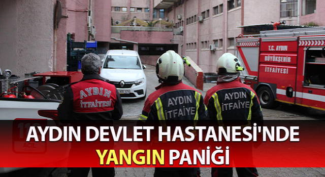 Aydın Devlet Hastanesi'nde yangın paniği