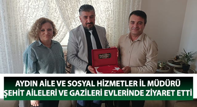 Aydın'da şehit aileleri ve gazileri yalnız bırakılmıyor