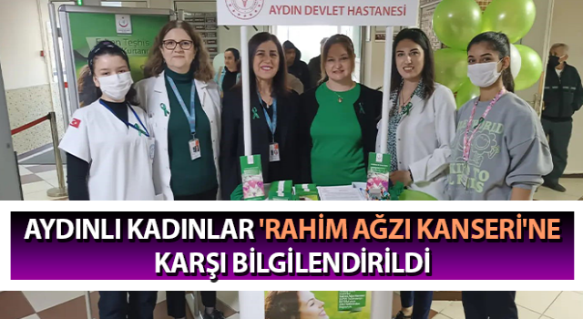 Aydınlı kadınlar 'Rahim Ağzı Kanseri'ne karşı bilgilendirildi