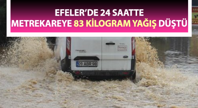 Efeler’de metrekareye 83 kilogram yağış düştü