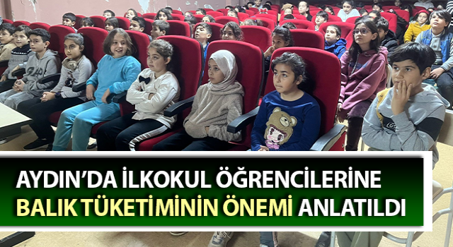 İlkokul öğrencilerine balık tüketiminin önemi anlatıldı