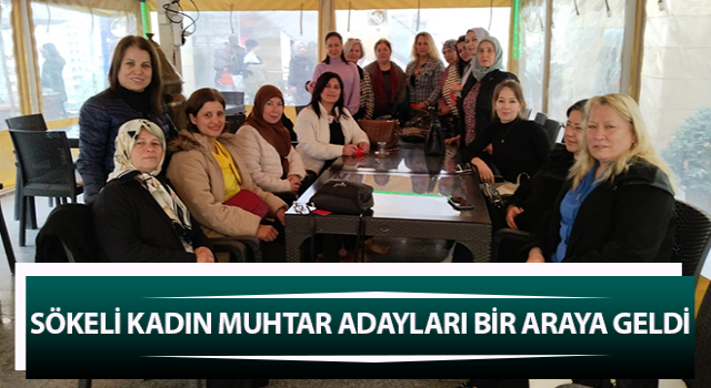 Kadın muhtar adayları bir araya geldi