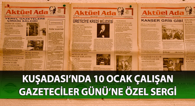 Kuşadası’nda 10 Ocak Çalışan Gazeteciler Günü’ne özel sergi