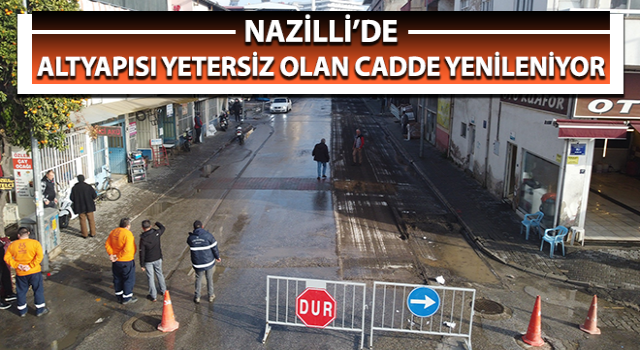 Nazilli’de caddeler yenileniyor