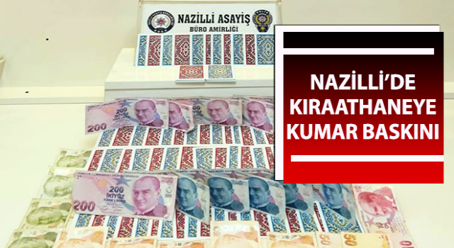 Nazilli’de kıraathaneye kumar baskını