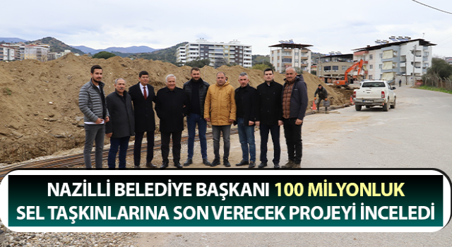 Nazilli'deki 100 milyonluk projede 2. etap çalışmaları başladı