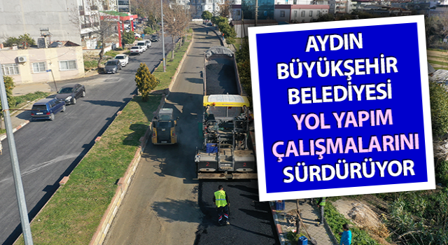 Aydın Büyükşehir Belediyesi çalışmalarını sürdürüyor