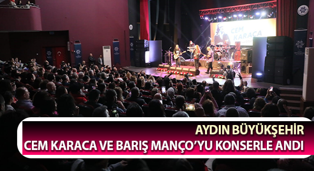 Aydın Büyükşehir, Cem Karaca ve Barış Manço’yu konserle andı