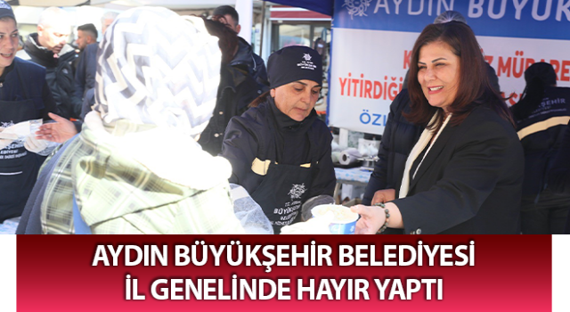 Aydın Büyükşehir, il genelinde hayır yaptı