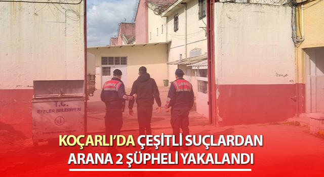 Aydın’da aranan 2 şüpheli kıskıvrak yakalandı