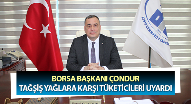 Başkan Çondur: “Hileli yağ en basit fiyatından anlaşılır”