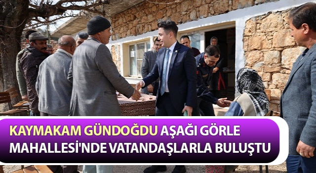 Gündoğdu, Aşağı Görle Mahallesi'nde vatandaşlarla buluştu