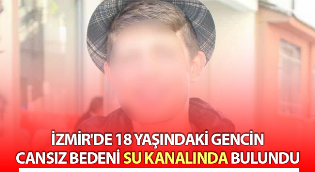 İzmir'de sulama kanalında ceset bulundu