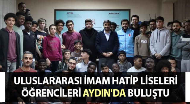 Uluslararası İmam Hatipliler Aydın’da buluştu