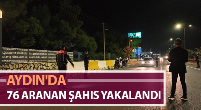 Aydın'da aranan şahıs yakalandı